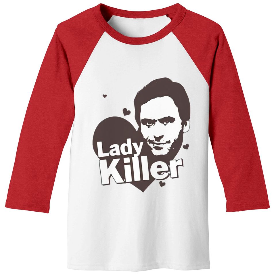 Ted Bundy Lady Killer - Serial Killer Range Baseball Tees