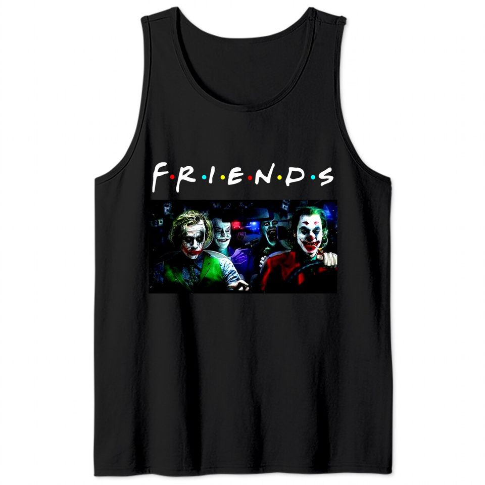Joker Friends Tank Tops Funny Joker Shirt Fan Gifts, Friend Shirt, Joker Heath Ledger Joaquin Phoenix Jared Leto Shirt
