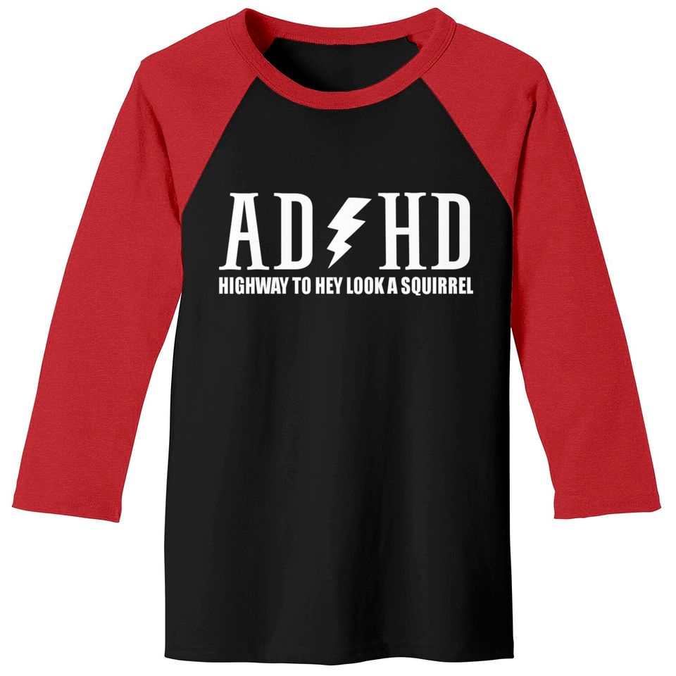highway to hey look a squirrel funny quote adhd Baseball Tees