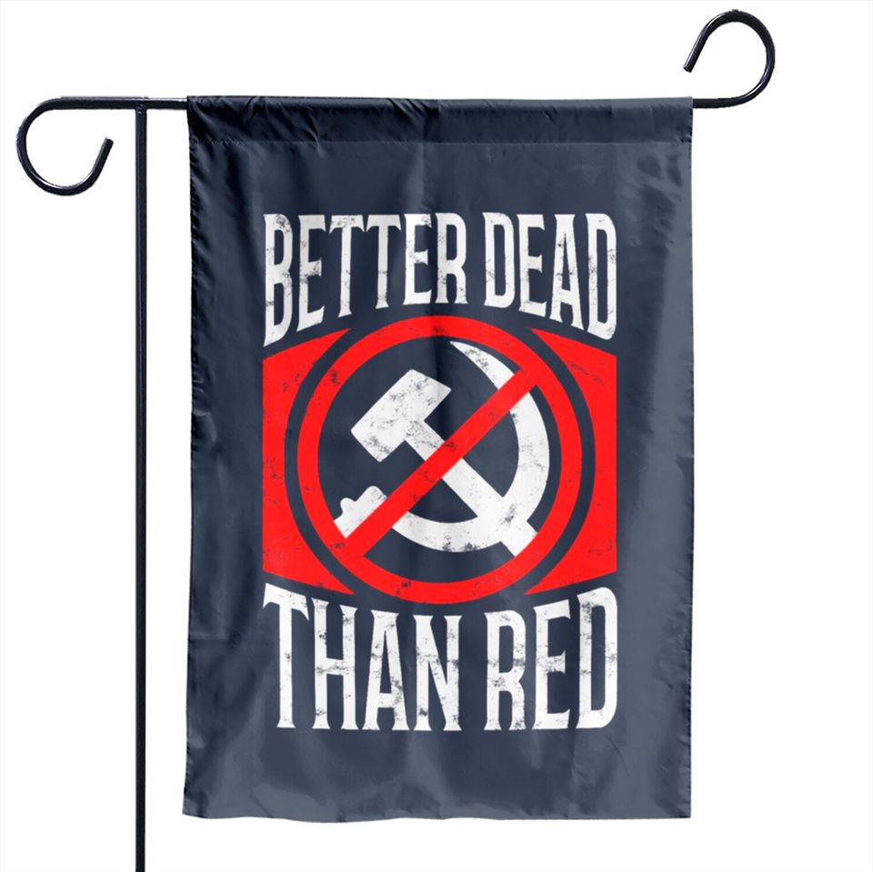 Better Dead Than Red Patriotic Anti-Communist Garden Flags