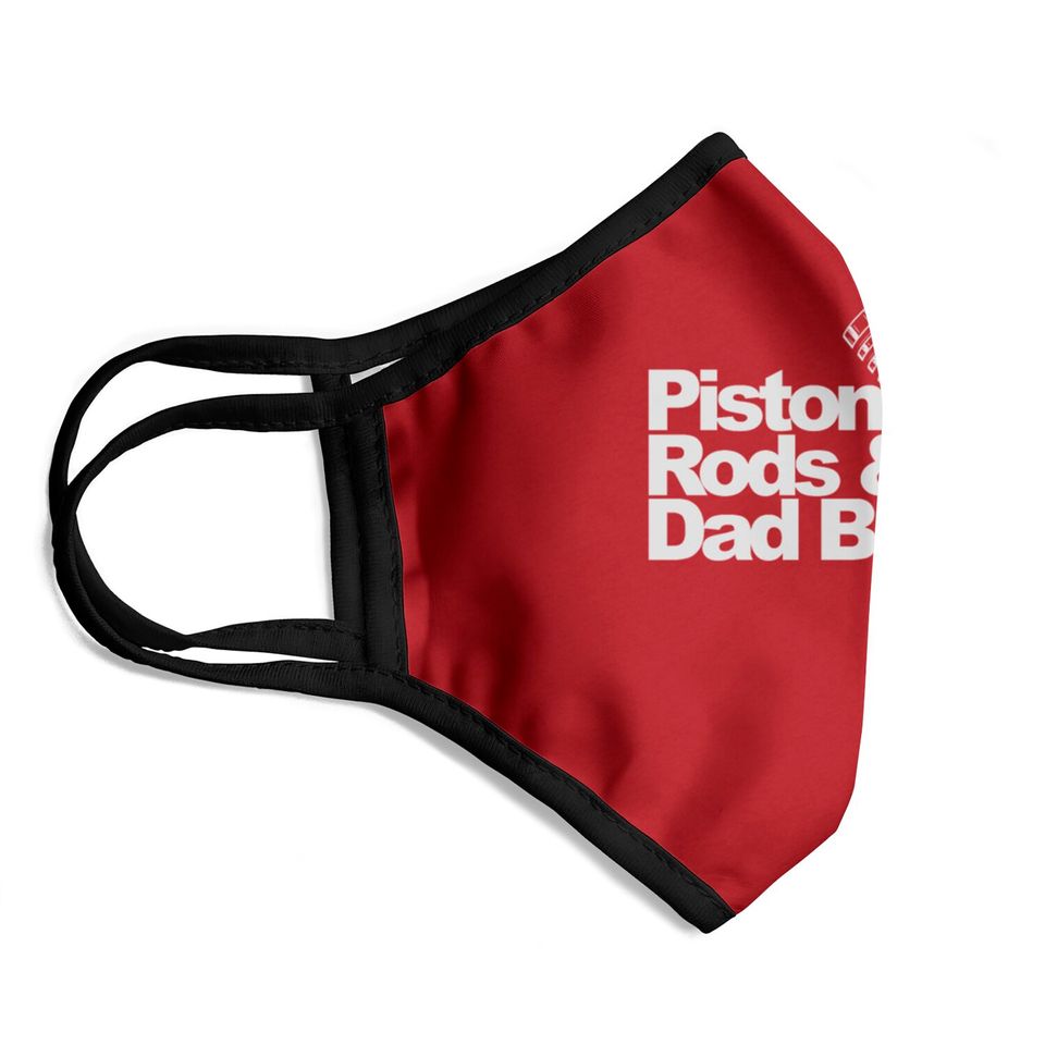 Pistons Rods And Dad Bods Face Mask Face Masks