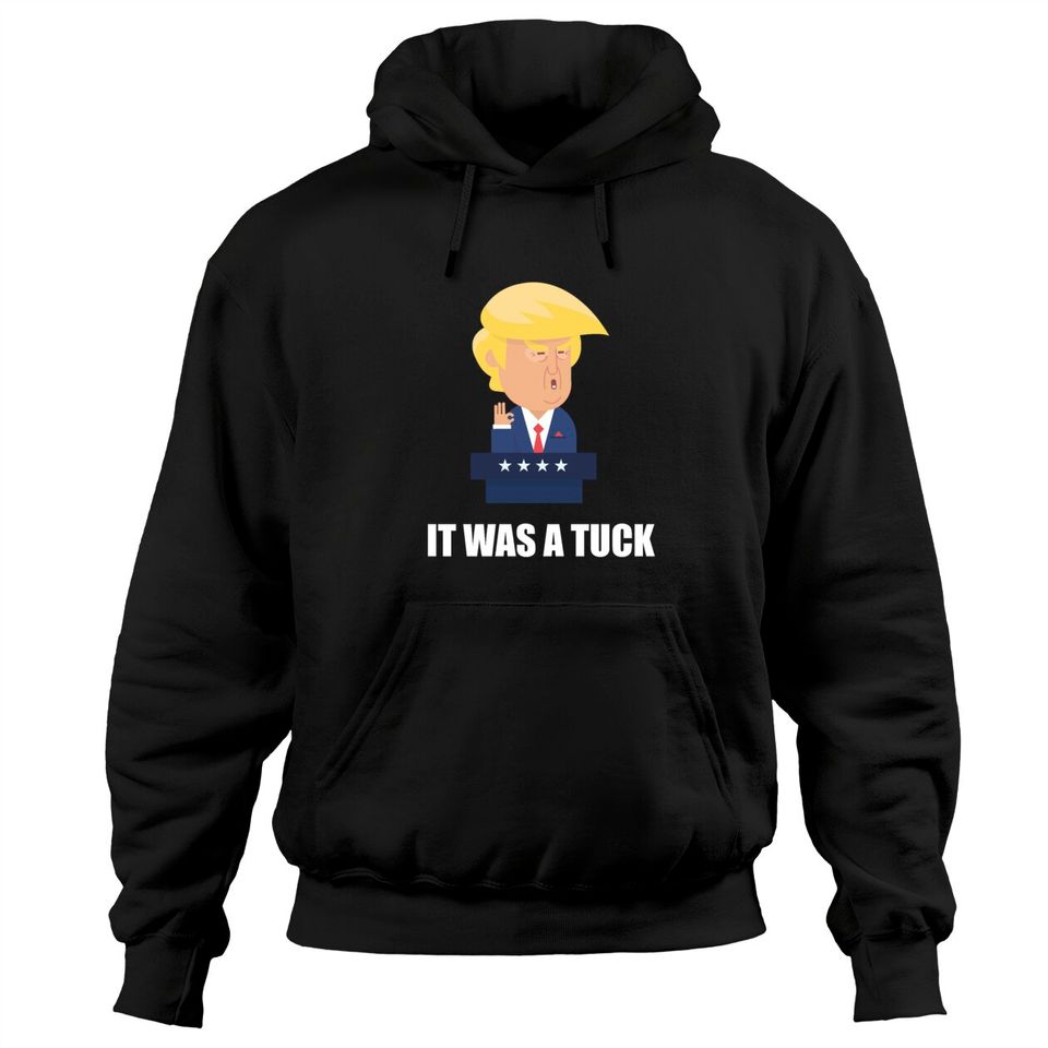 It was a tuck Donald Trump