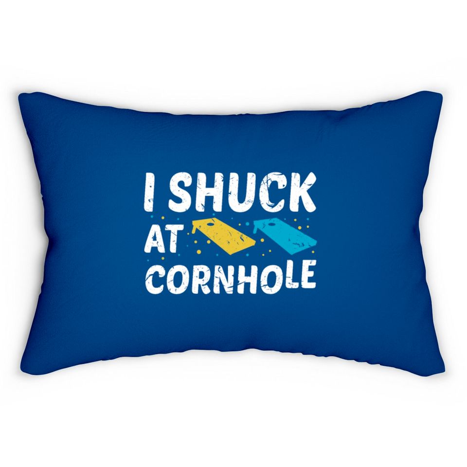 I Shuck At Cornhole Lumbar Pillows