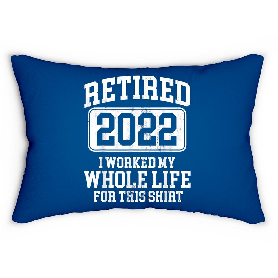 Retired 2022 Retirement Humor Lumbar Pillow Lumbar Pillows