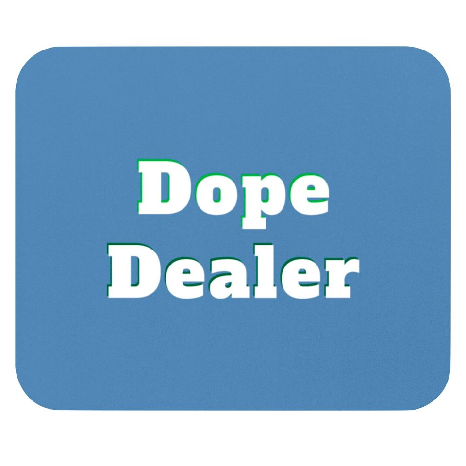 Dope Dealer Mouse Pads