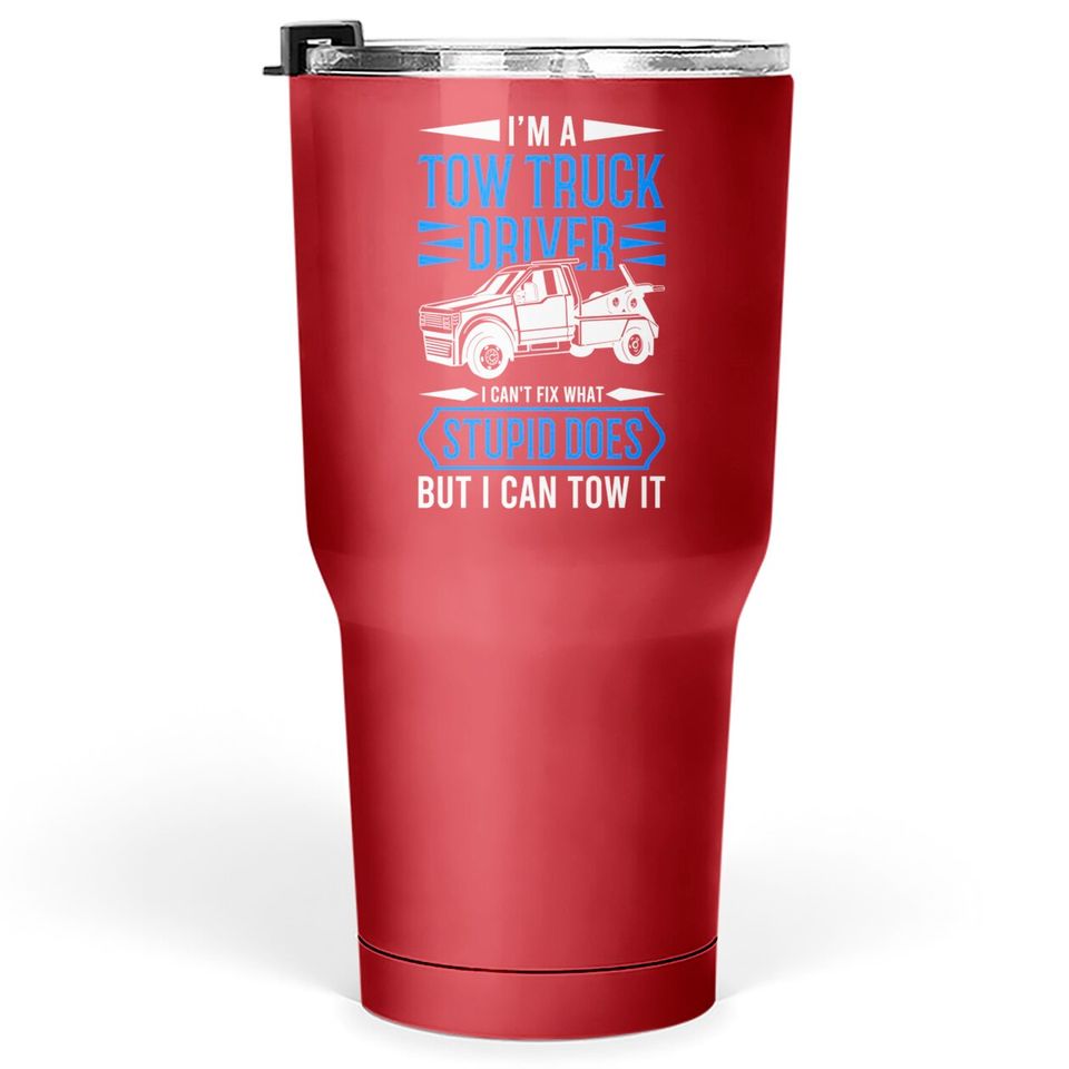 Tow Trucker Tow Truck Driver Gift - Tow Truck - Tumblers 30 oz