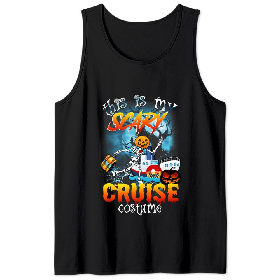 Halloween this is my scary cruise costume Tank Tops