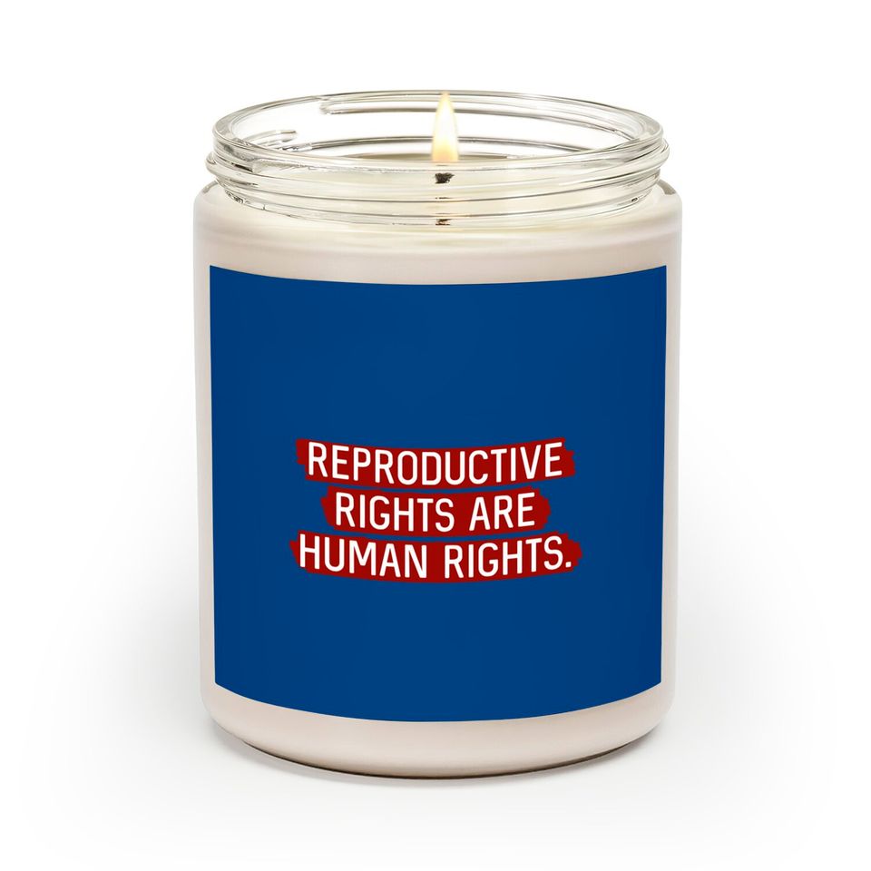 Red: Reproductive rights are human rights. - Reproductive Rights - Scented Candles
