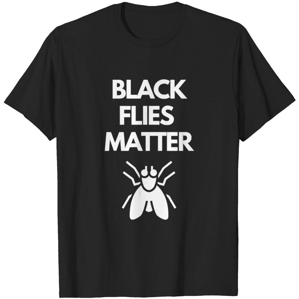 Black Flies Matter Annoying Insects Camping T-shirt