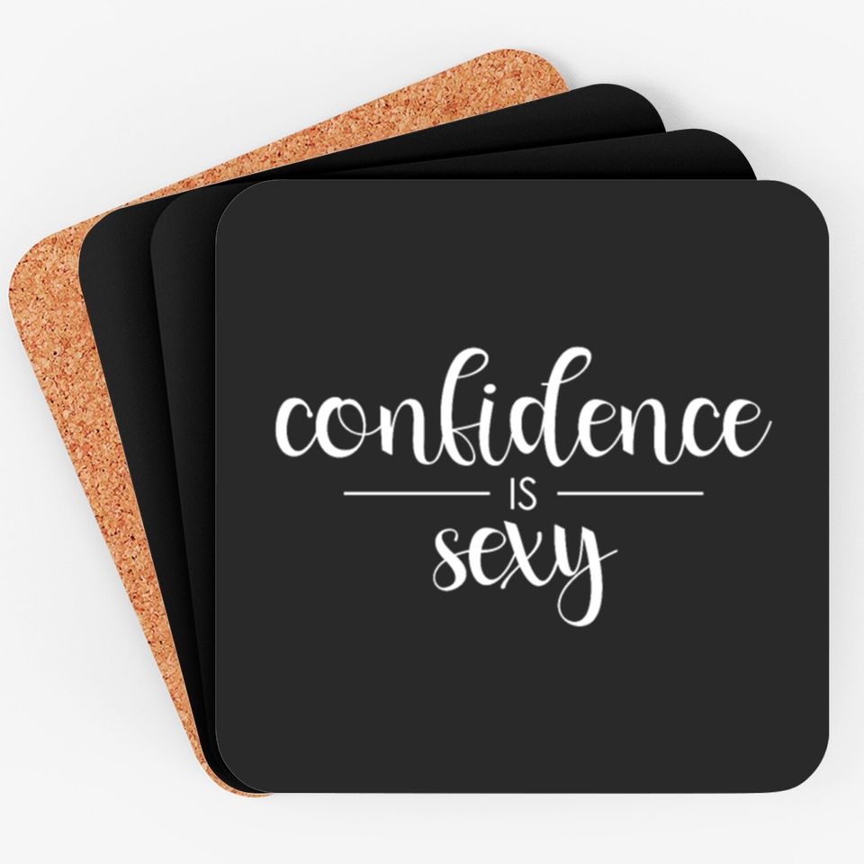 Confidence Is Sexy print Coasters