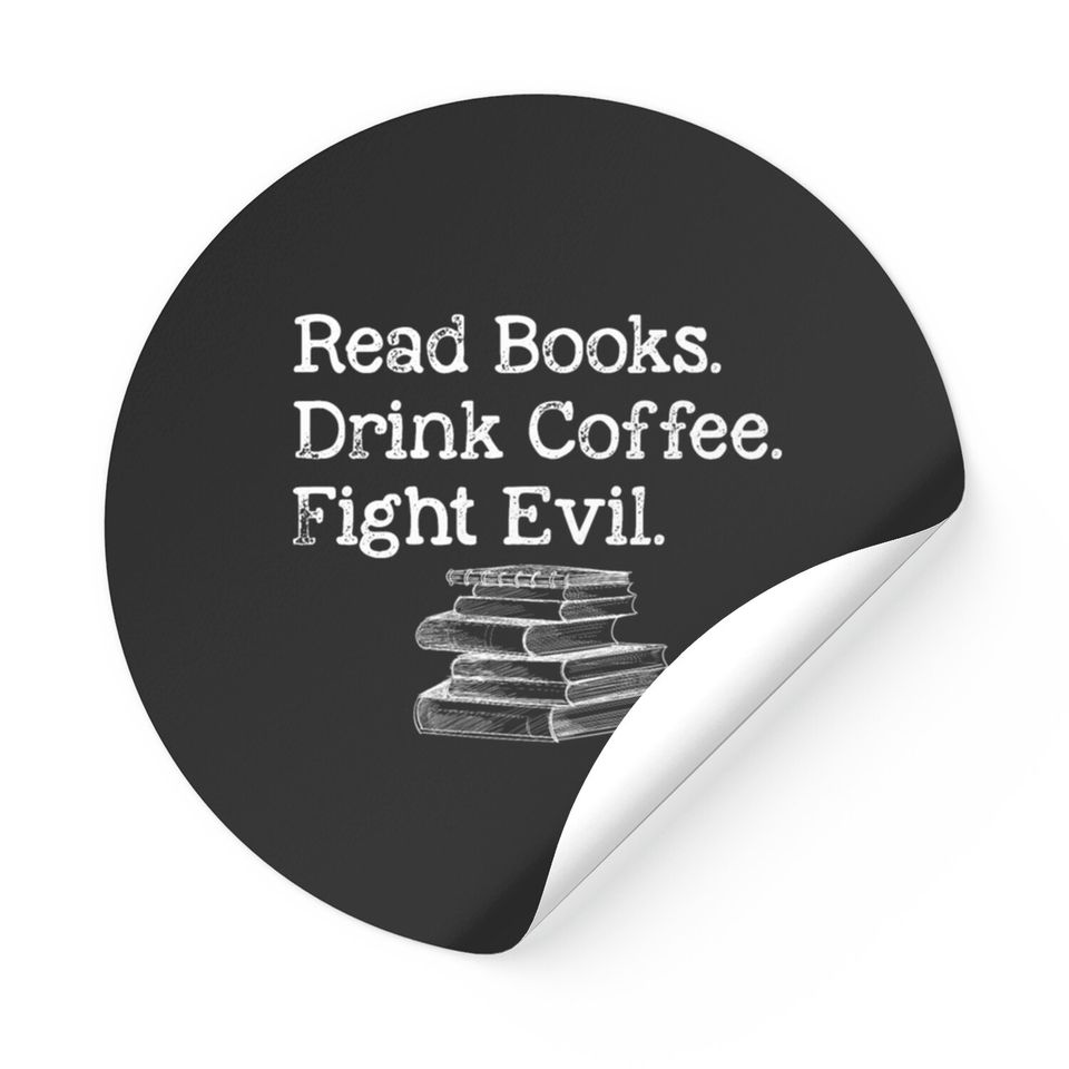 Read Book Drink Coffee Fight Evil Funny Book Lover Stickers