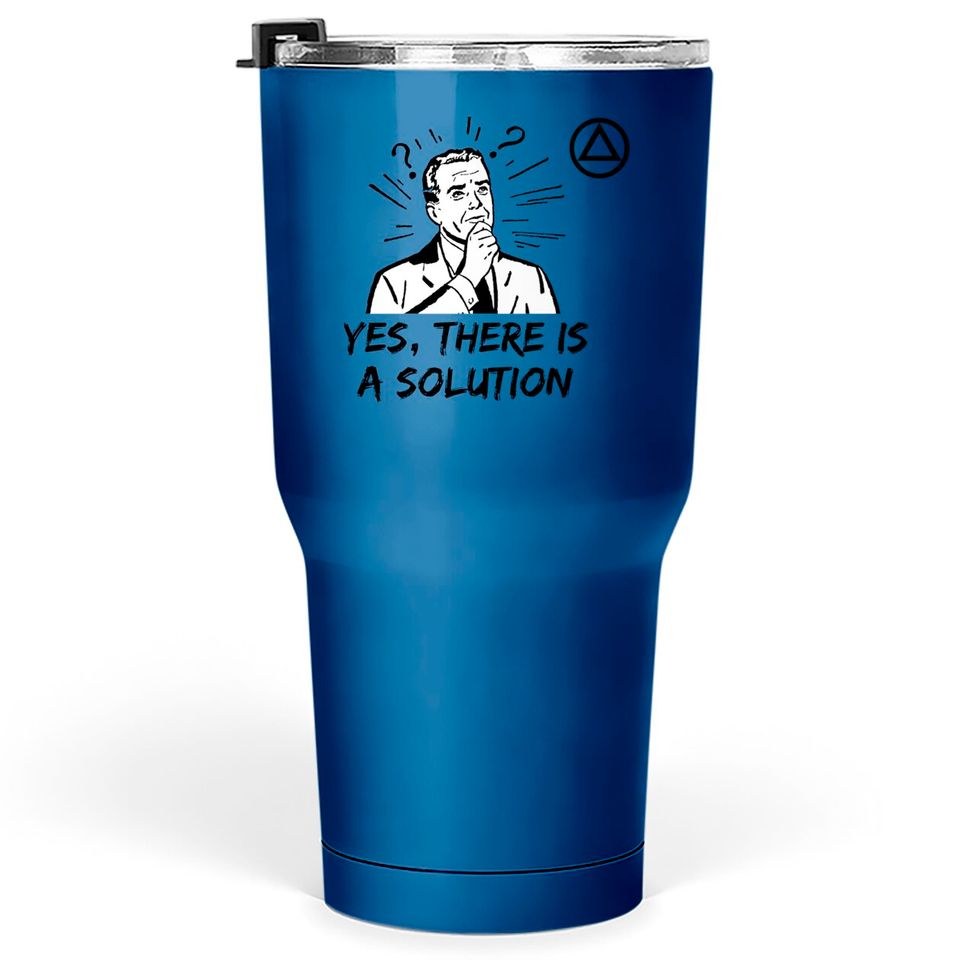 Yes, There is a Solution AA Logo Alcoholics Anonymous Tumblers 30 oz