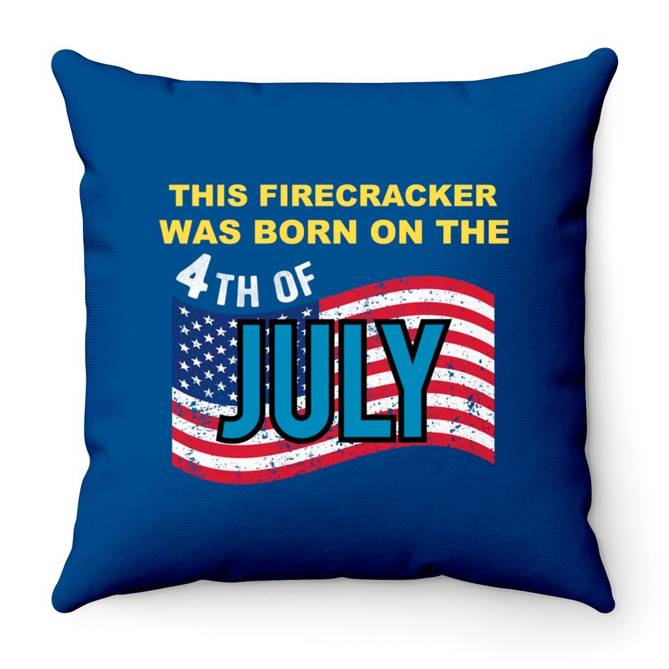 USA Flag This Firecracker Born on the 4th of July Birthday Throw Pillows