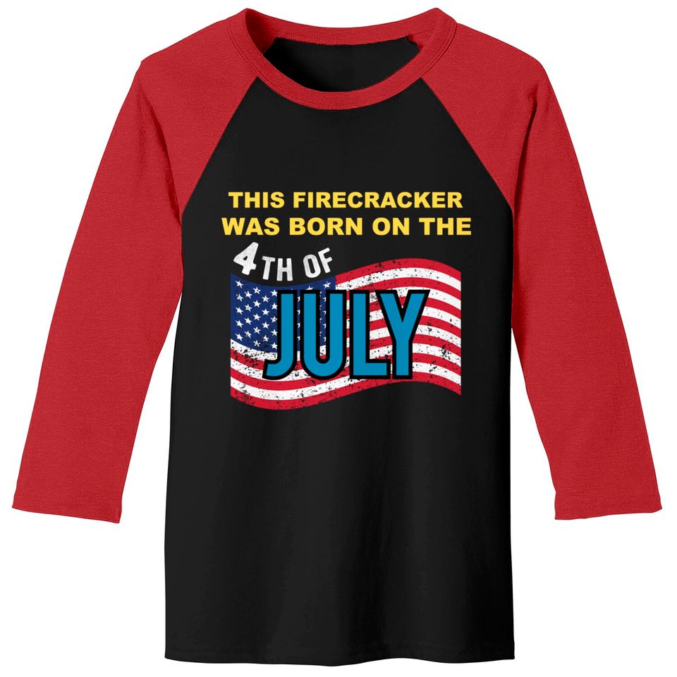 USA Flag This Firecracker Born on the 4th of July Birthday Baseball Tees