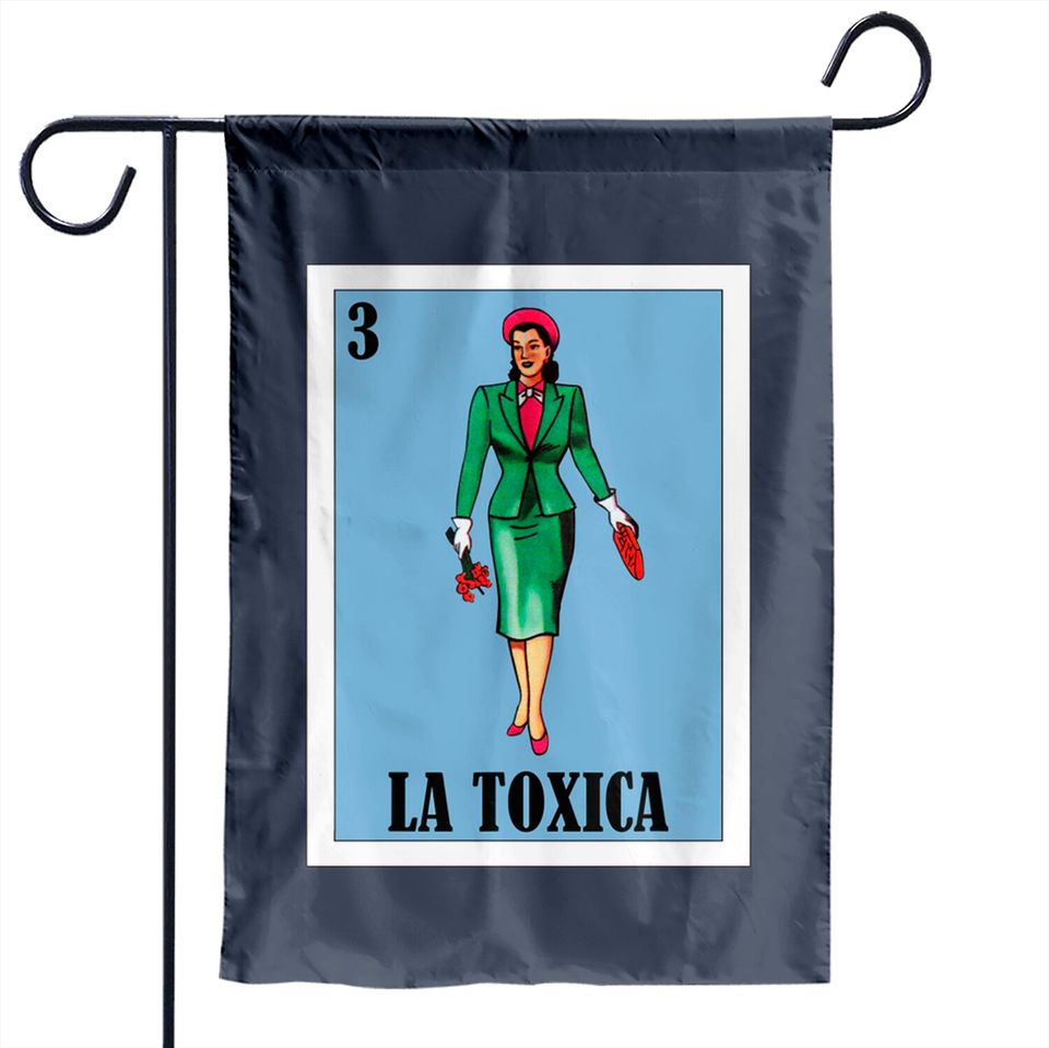 Spanish Funny Lottery Gift - Mexican La Toxica Garden Flags