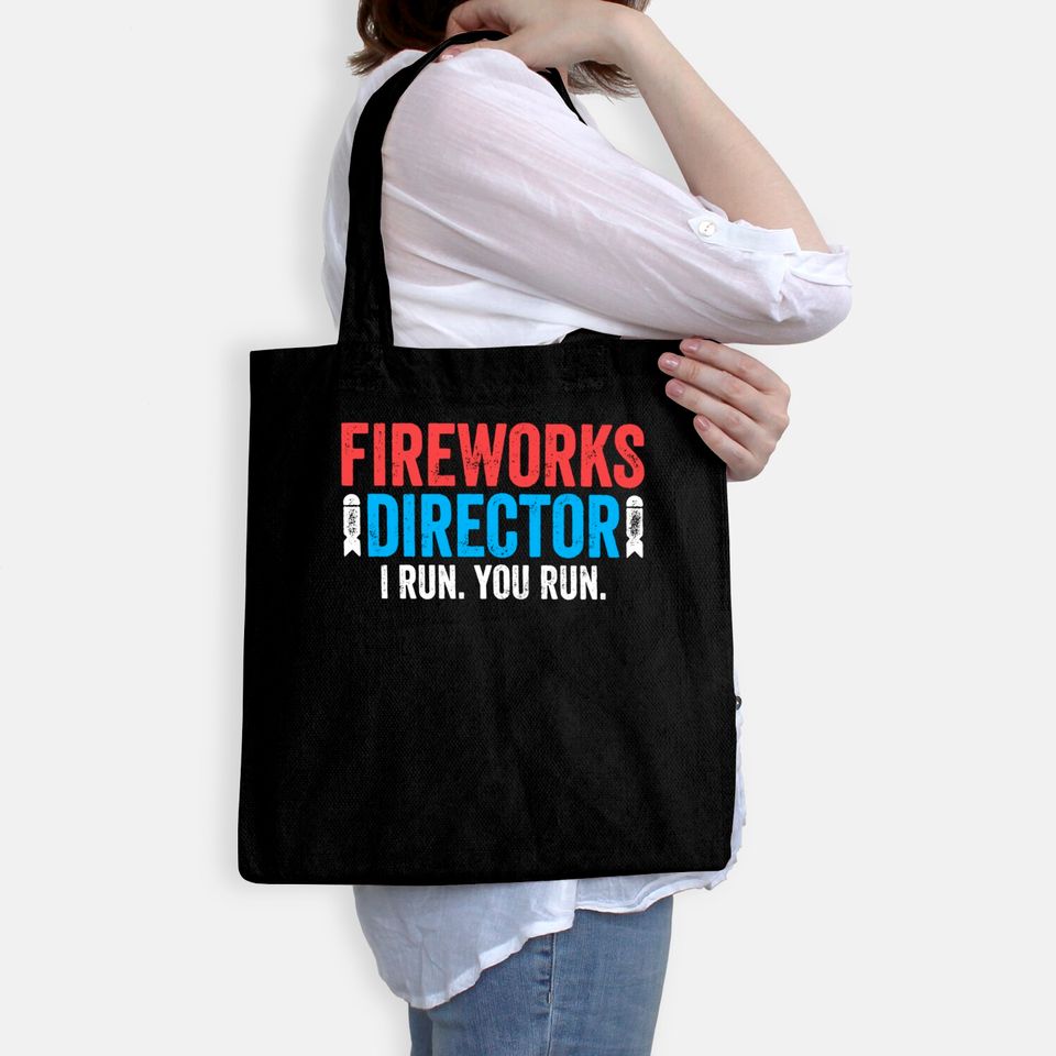 Fireworks Director I Run You Run Bags - Unisex Mens Funny America Shirt - Red White And Blue TShirt Gift for Independence Day 4th of July