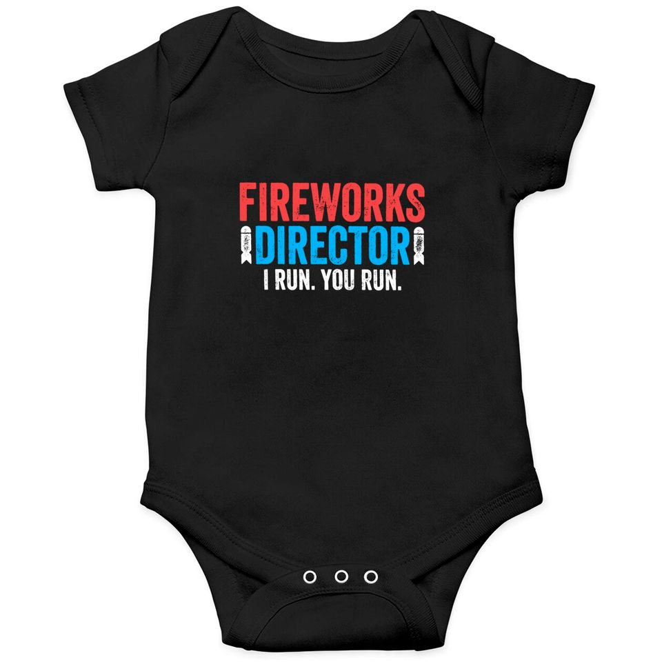 Fireworks Director I Run You Run Onesies - Unisex Mens Funny America Onesies - Red White And Blue Onesies Gift for Independence Day 4th of July