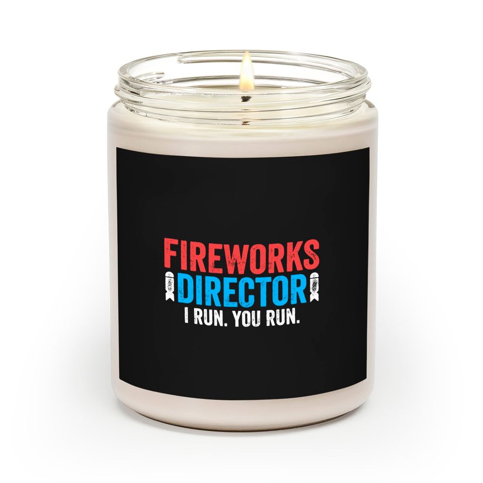 Fireworks Director I Run You Run Scented Candles - Unisex Mens Funny America Scented Candle - Red White And Blue Scented Candle Gift for Independence Day 4th of July