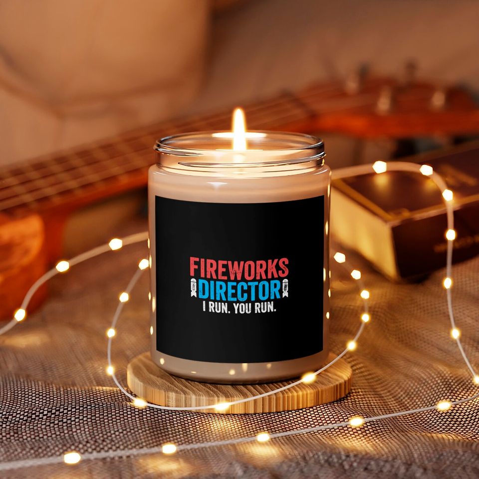 Fireworks Director I Run You Run Scented Candles - Unisex Mens Funny America Scented Candle - Red White And Blue Scented Candle Gift for Independence Day 4th of July