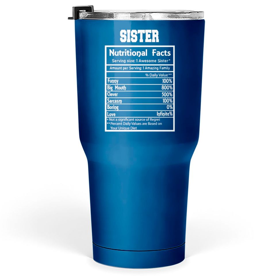 Sister Nutritional Facts Funny Tumblers 30 oz