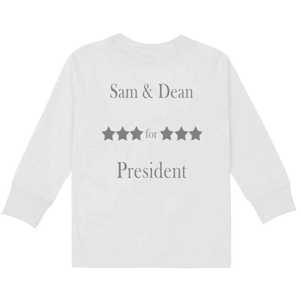 Sam & Dean for president perfect gift for supernaturals fans - Sam And Dean For President -  Kids Long Sleeve T-Shirts
