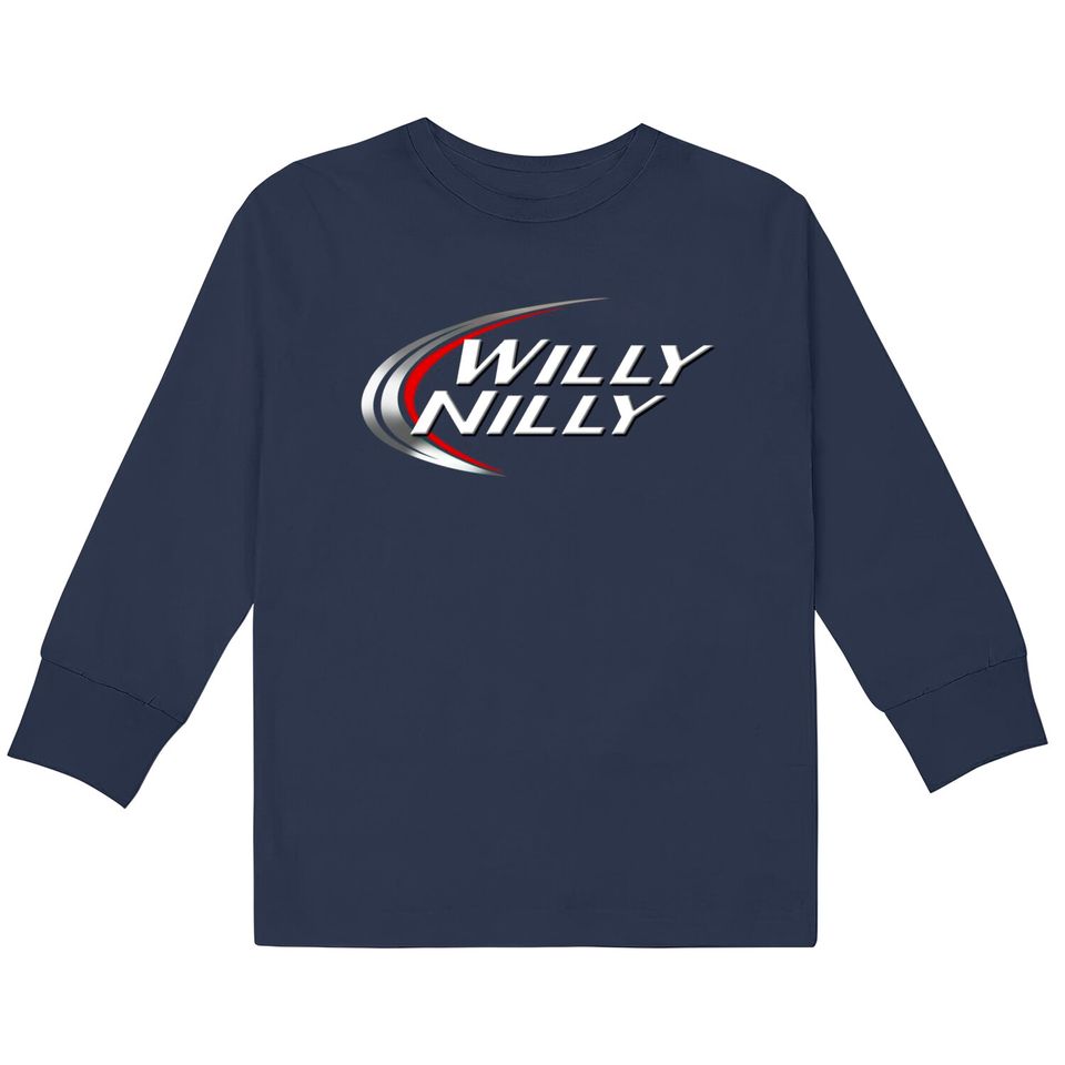WIlly Nilly, Dilly Dilly - Willy Nilly Dilly Dilly -  Kids Long Sleeve T-Shirts