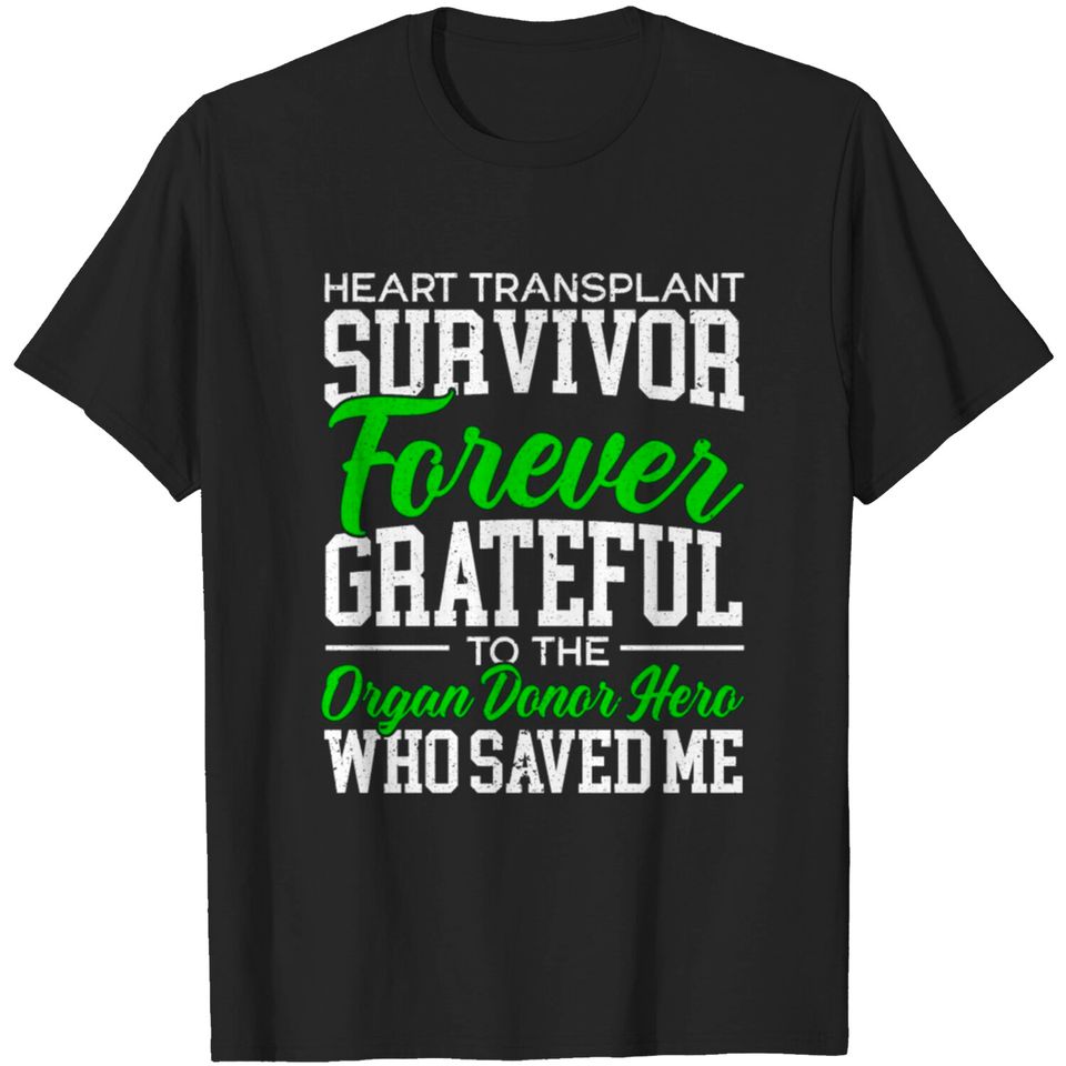 Heart Transplant Survivor Save A Life Organ Donor T-shirt