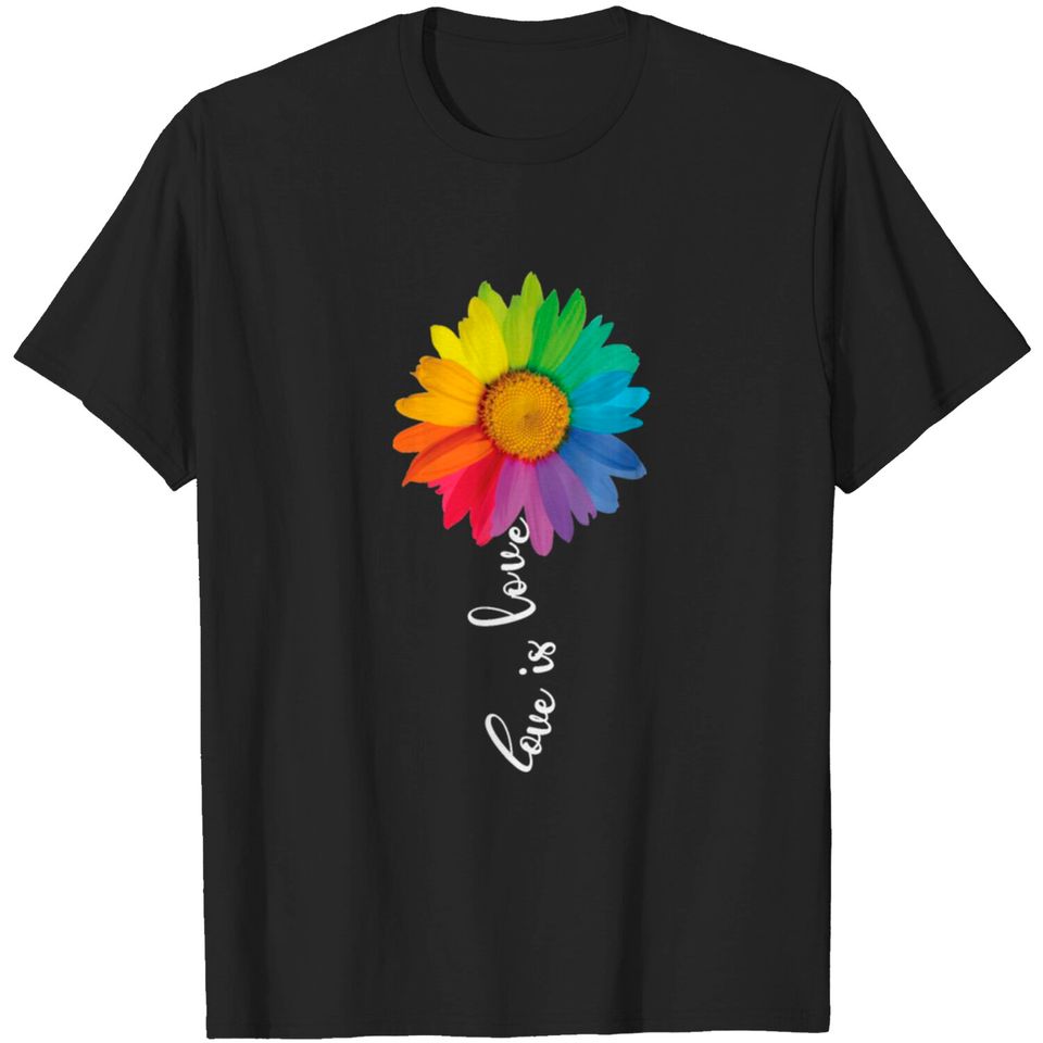 Love Is Love Rainbow Sunflower LGBT Gay Pride Gift T-shirt