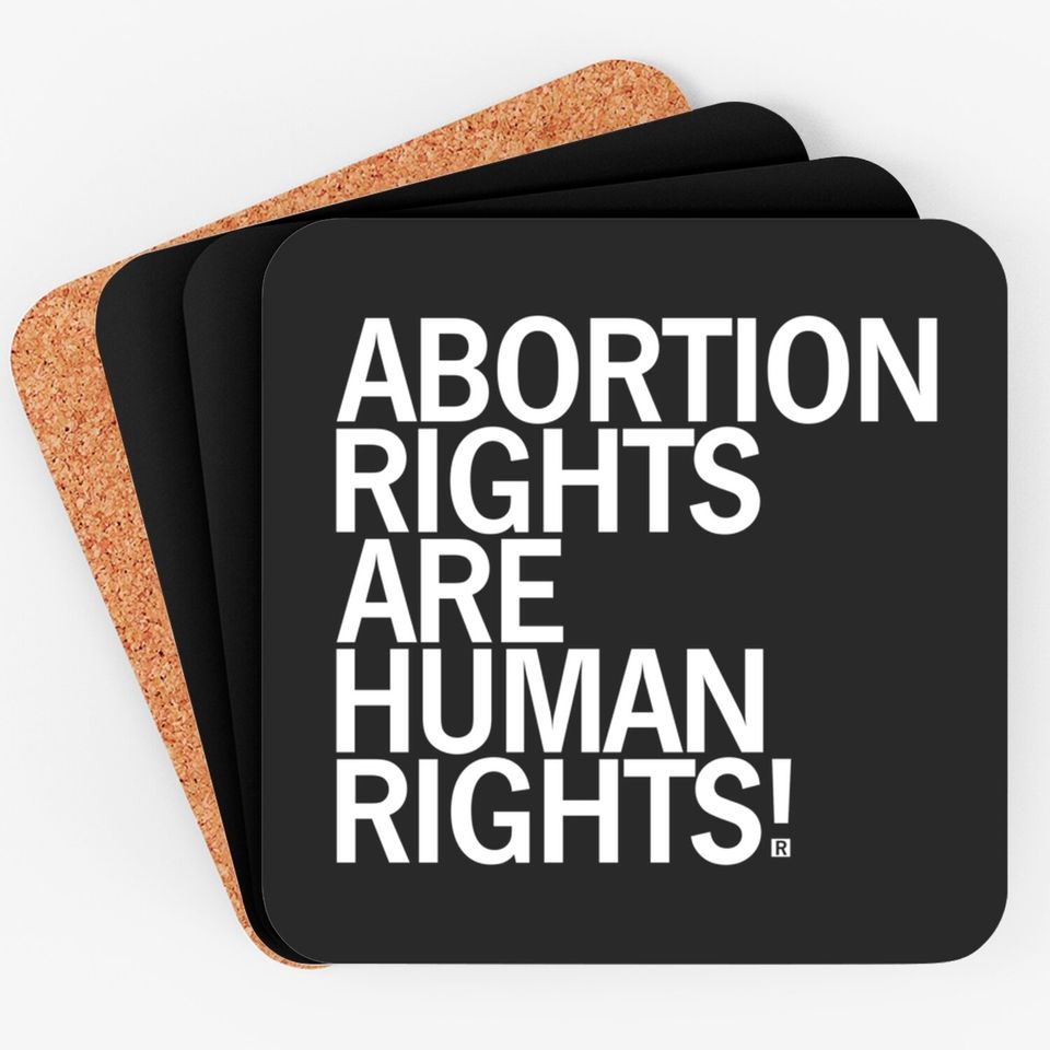 Abortion Rights Are Human Rights Coasters