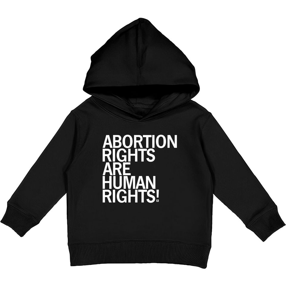 Abortion Rights Are Human Rights Kids Pullover Hoodies