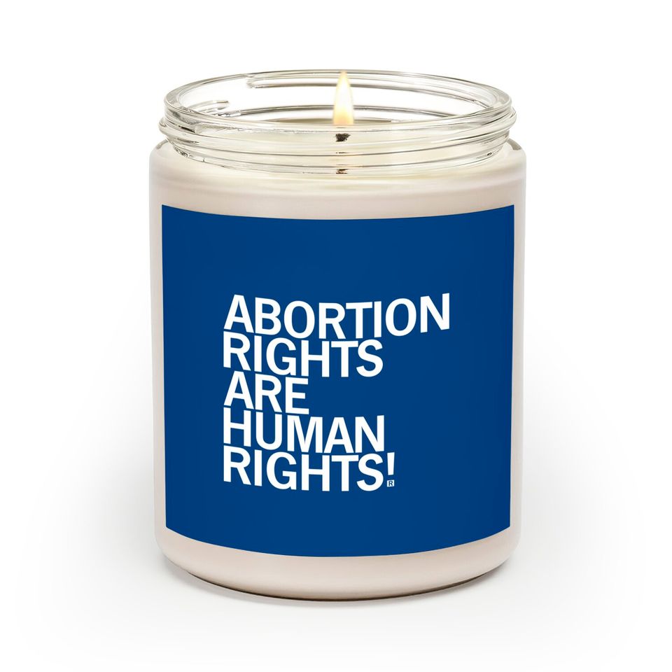 Abortion Rights Are Human Rights Scented Candles