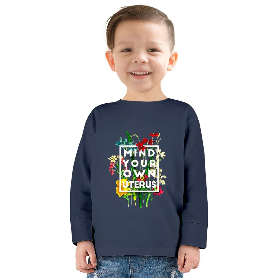 Mind Your Own Uterus Flower  Kids Long Sleeve T-Shirts, Reproductive Rights TShirt