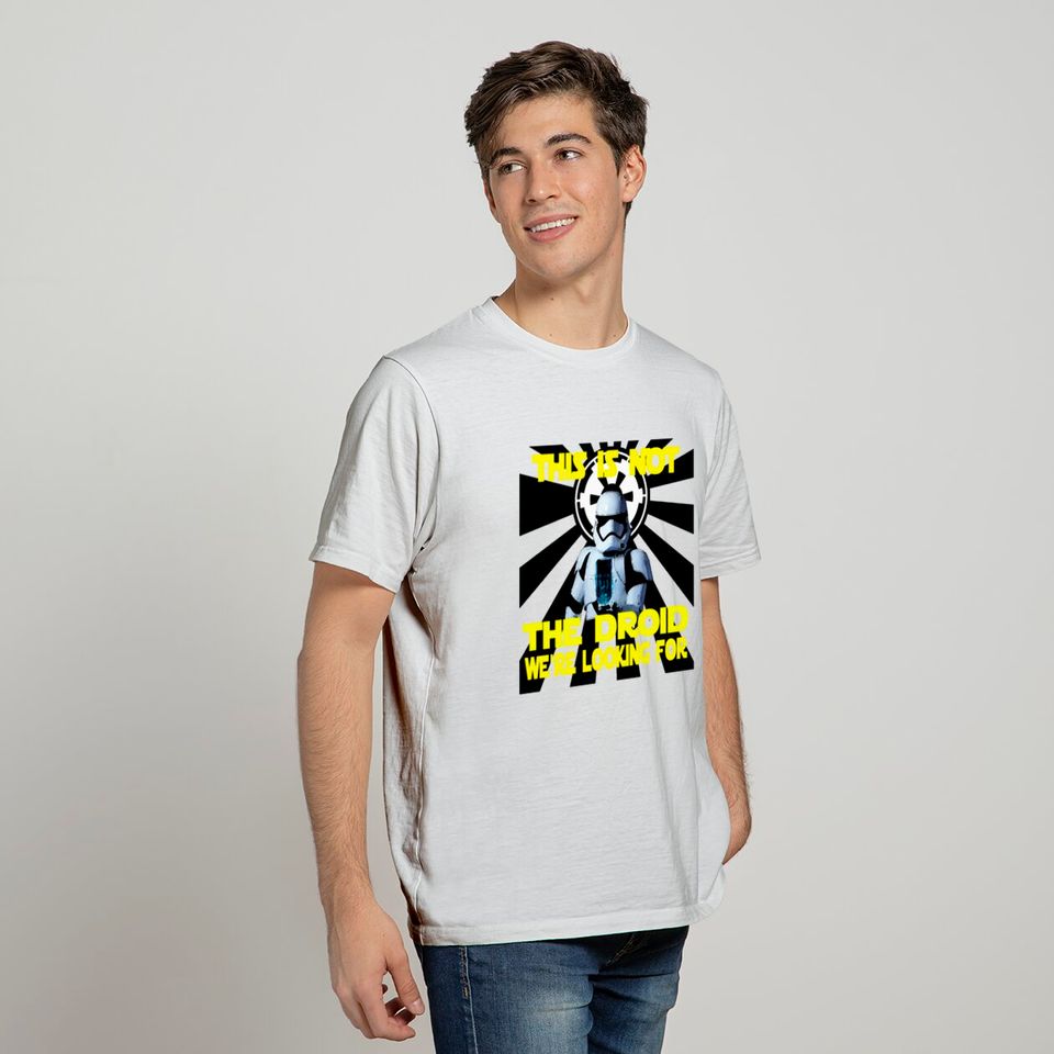 Not The Droid You're Lookin For T-shirt
