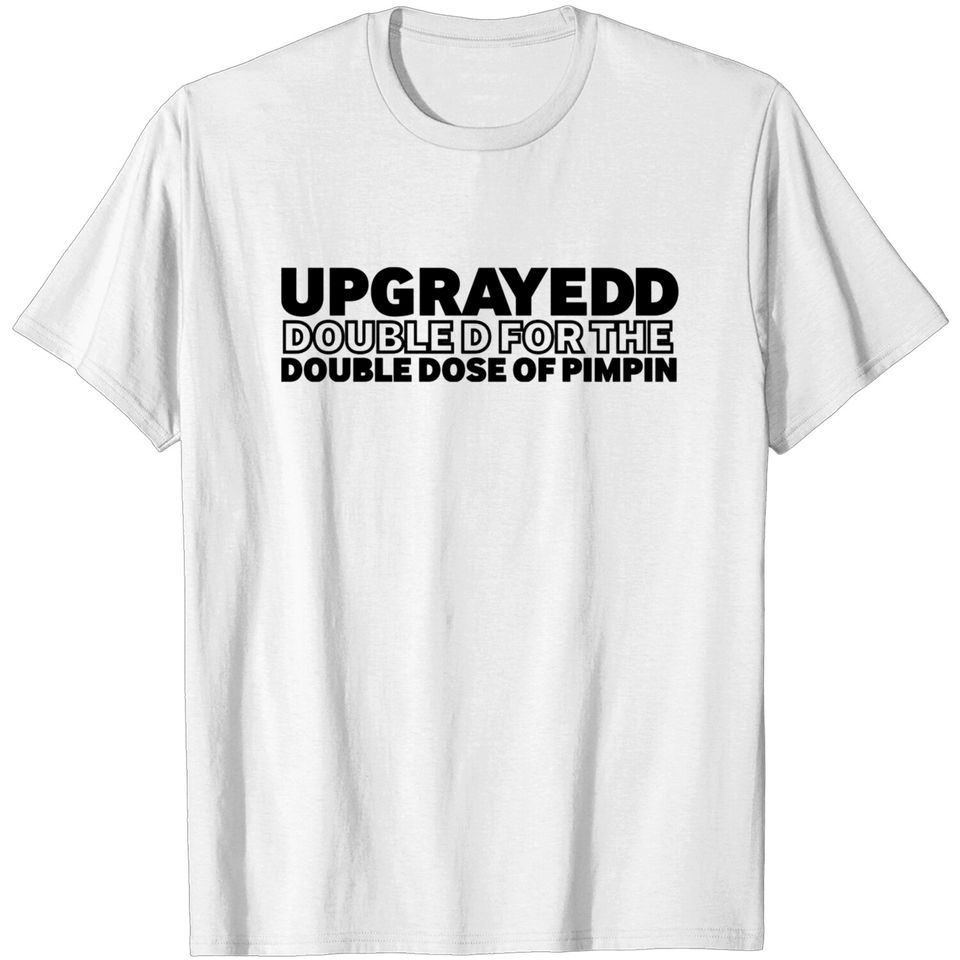 Upgrayedd T-shirt