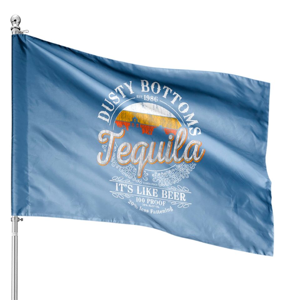 Dusty Bottom's Tequila - 3 Amigos - House Flags