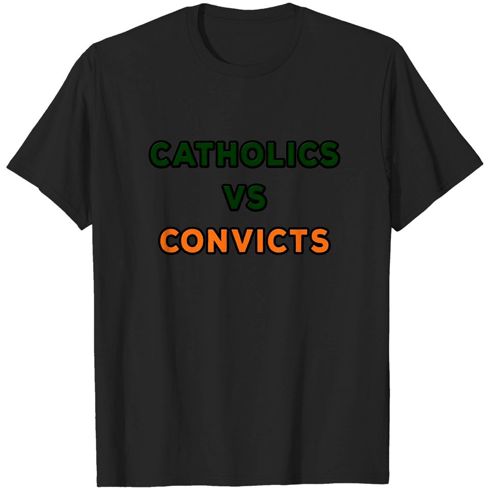 Catholics VS Convicts - Catholics Convicts Football - T-Shirt