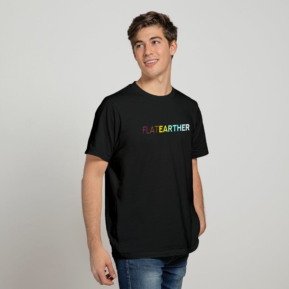 FLAT EARTHER - Funny Cool Flat Earth Joke T-shirt