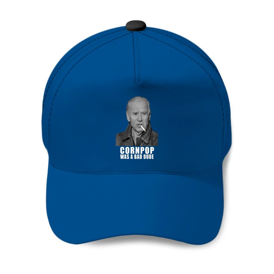 Joe Biden - Cornpop Was A Bad Dude Meme Baseball Caps