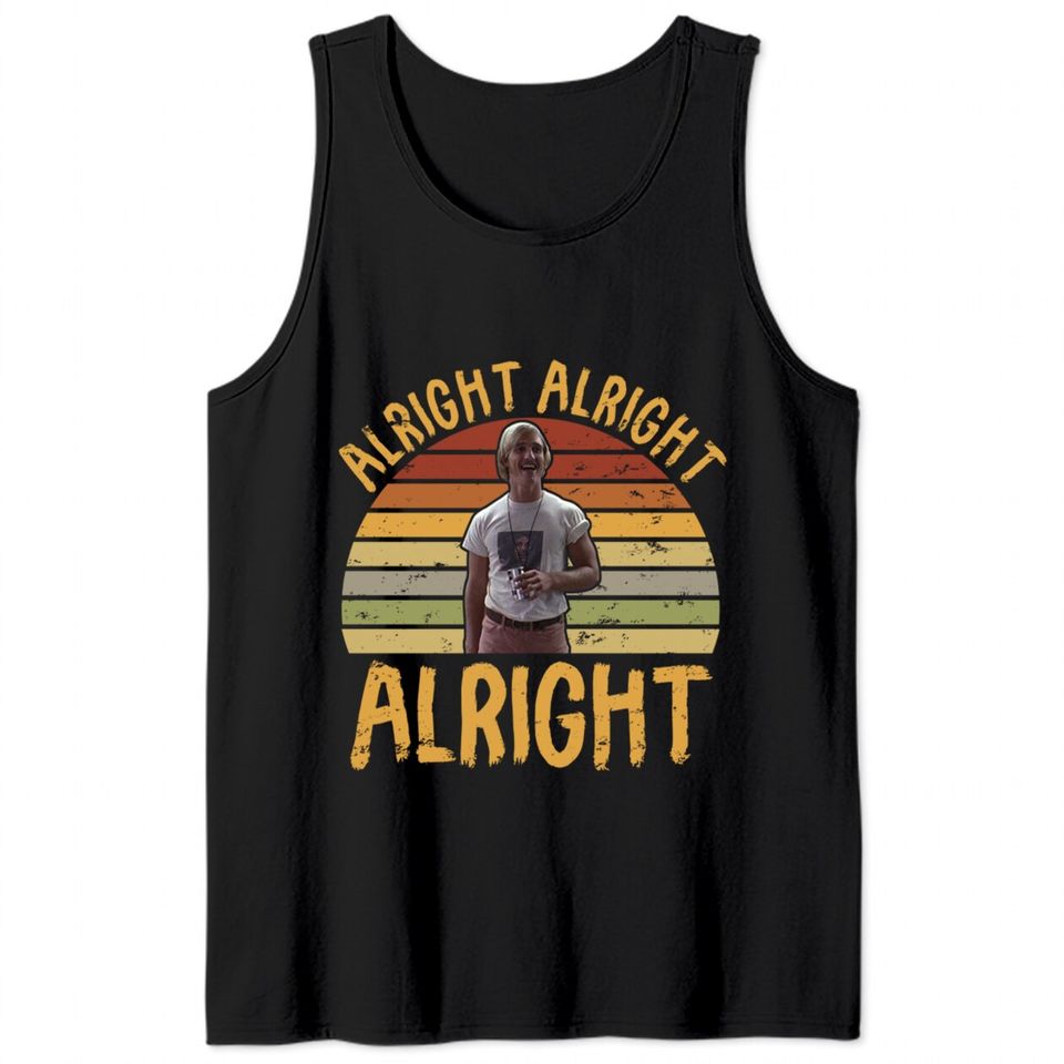Alright Alright Alright Vintage 70s 80s 90s - Dazed And Confused - Tank Tops