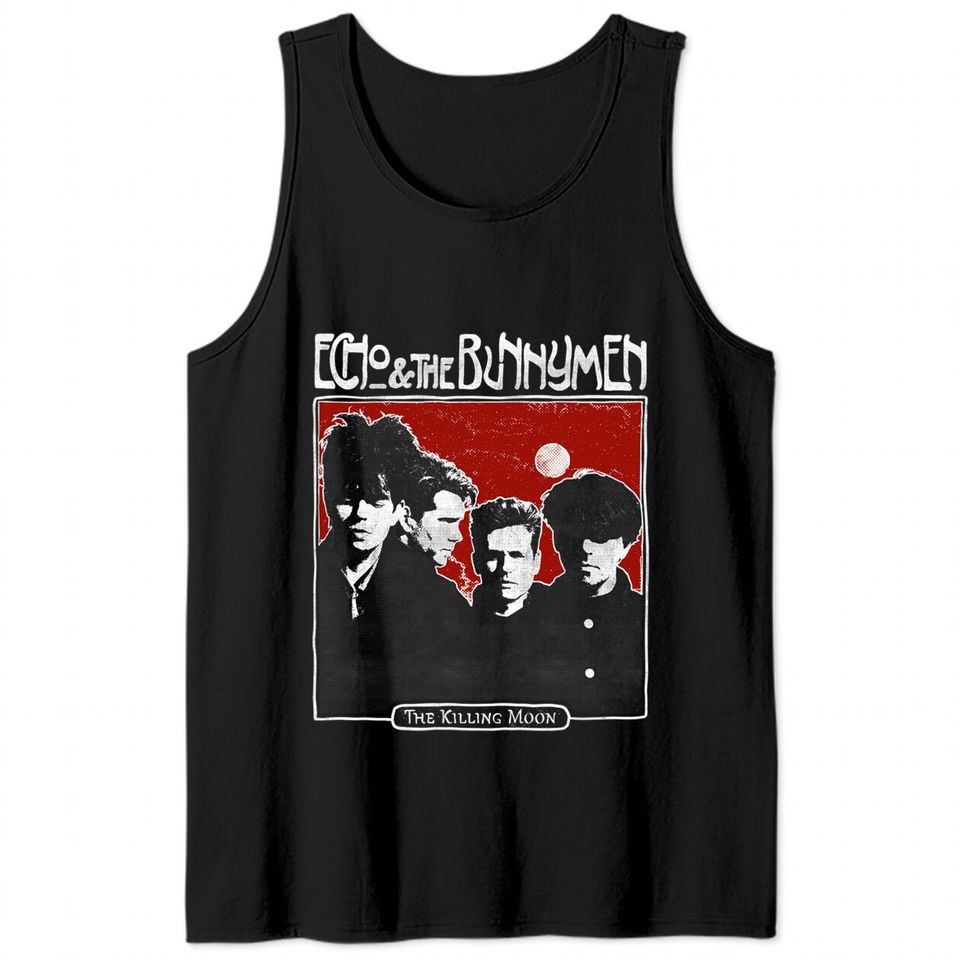 The Killing Moon - Echo And The Bunnymen - Tank Tops