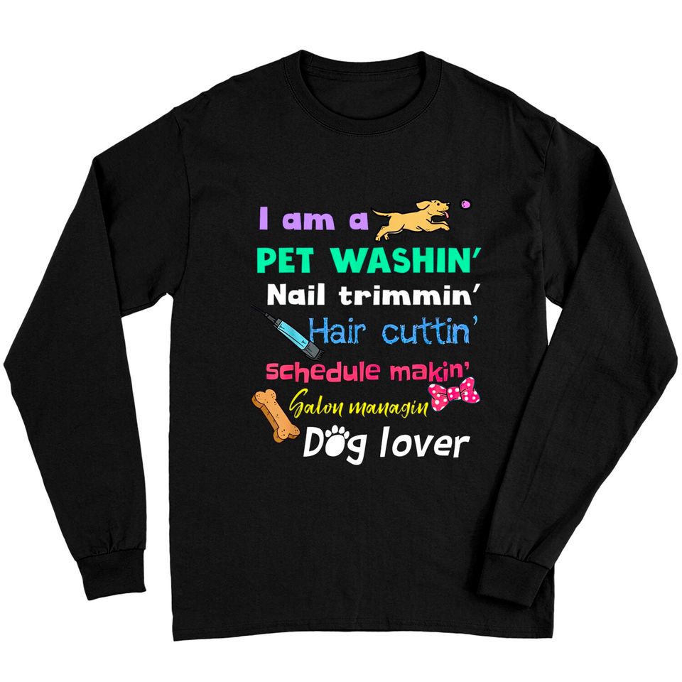 Dog Groomer Gift Grooming Funny Pet Dog Lover Long Sleeves