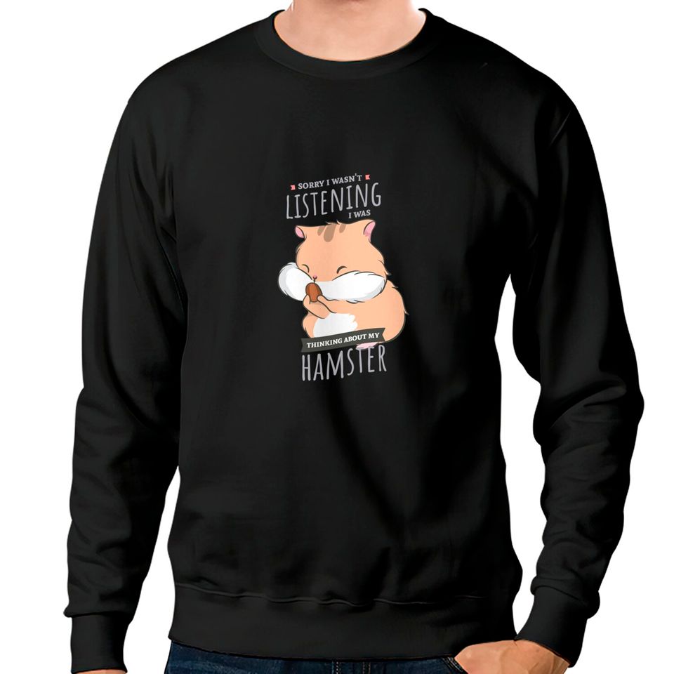 Thinking About My Hamster Cute Rodent Sweatshirt