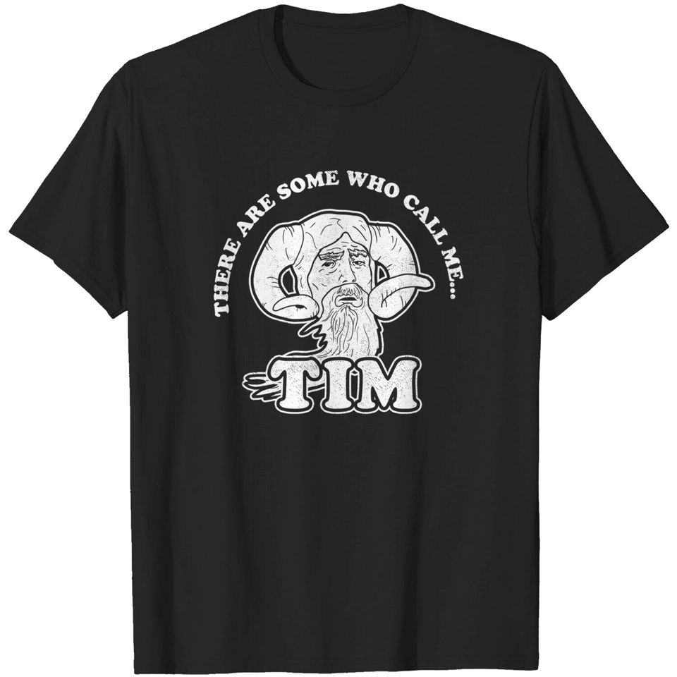 There Are Some Who Call Me Tim Triblend T-Shirts