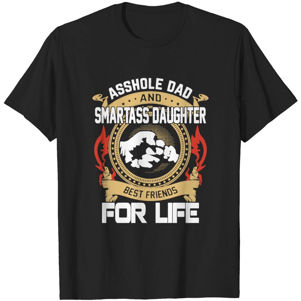 asshole dad and smartass daughter T-shirt