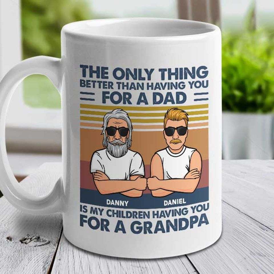 The Only Thing Better Than Having You Father's Day Gift Personalized Custom Mug
