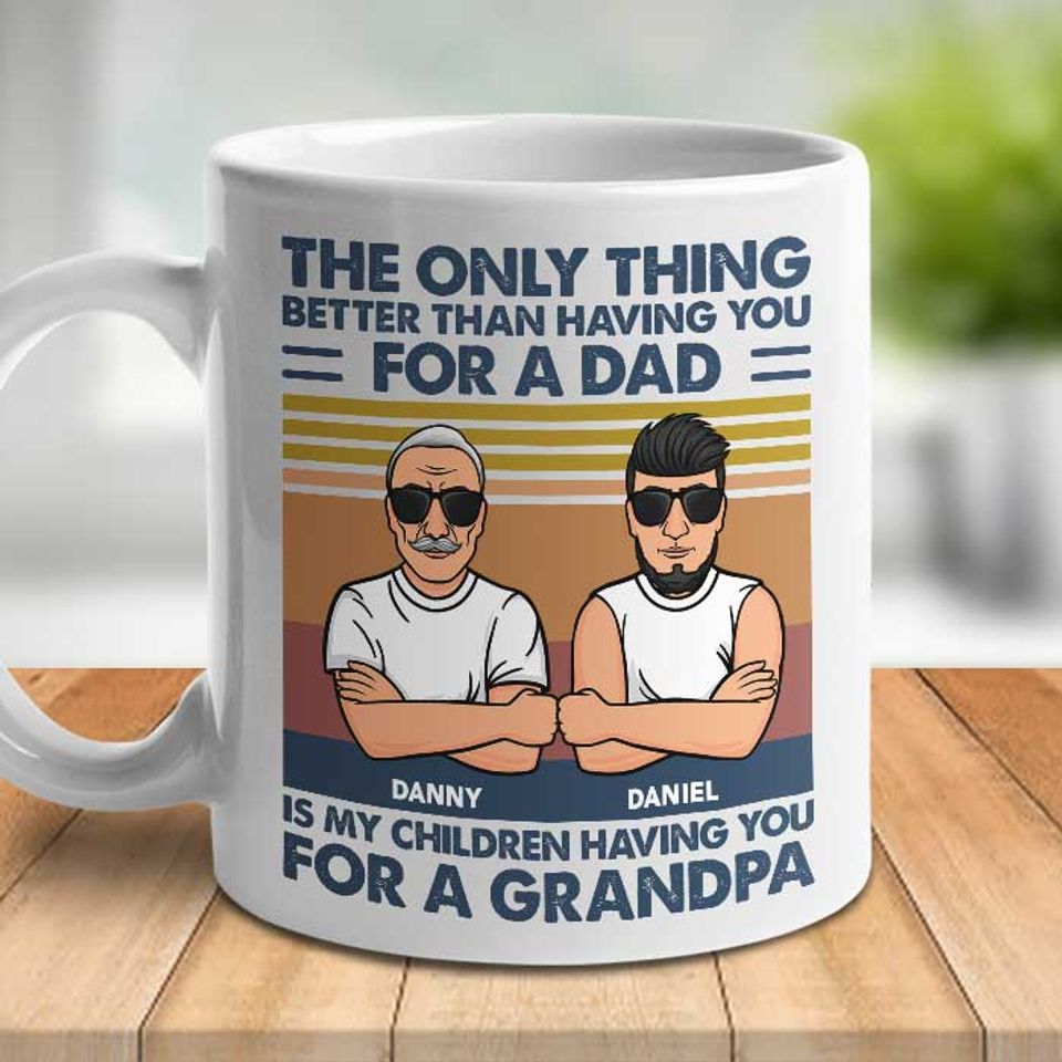 The Only Thing Better Than Having You Father's Day Gift Personalized Custom Mug