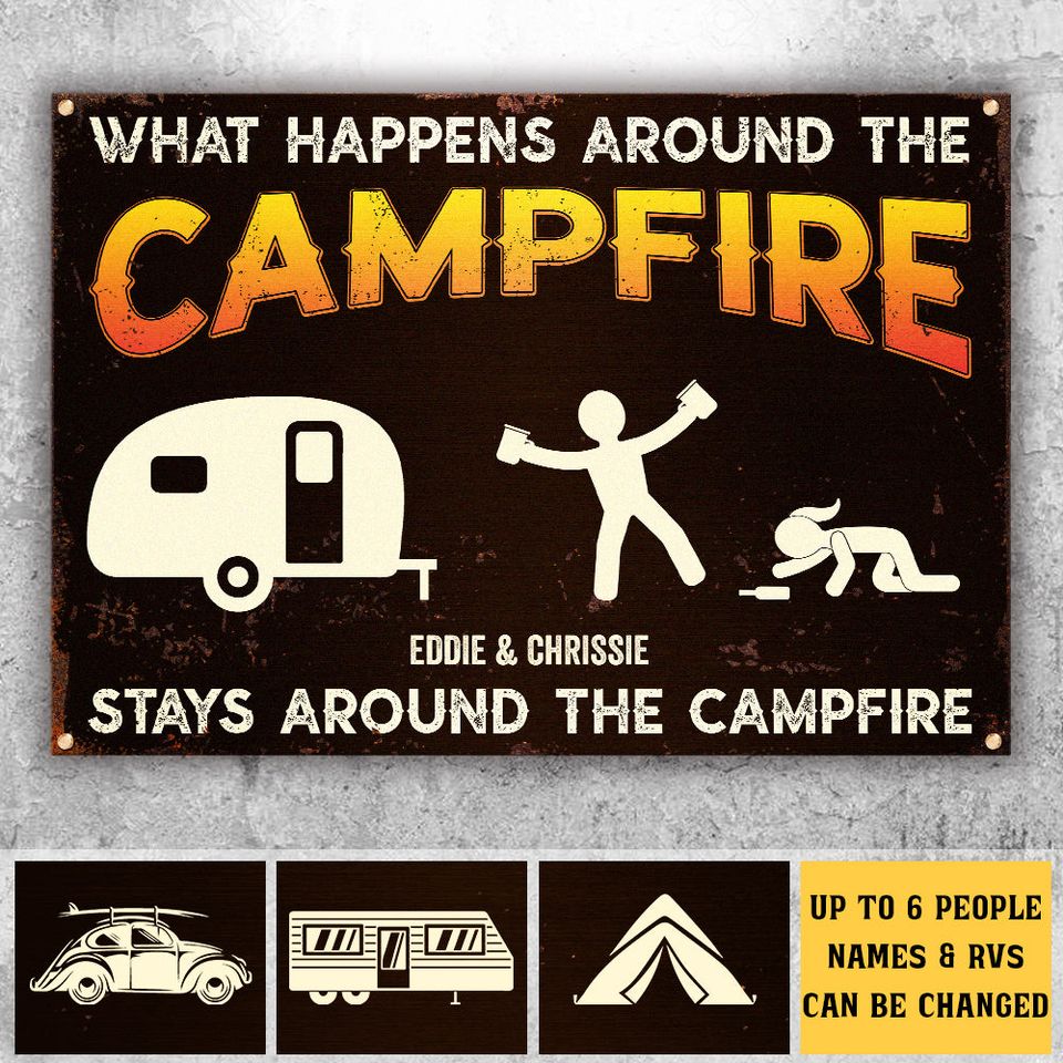 What Happens Around The Campire Stays Around The Campfire - Personalized Camping Metal Sign