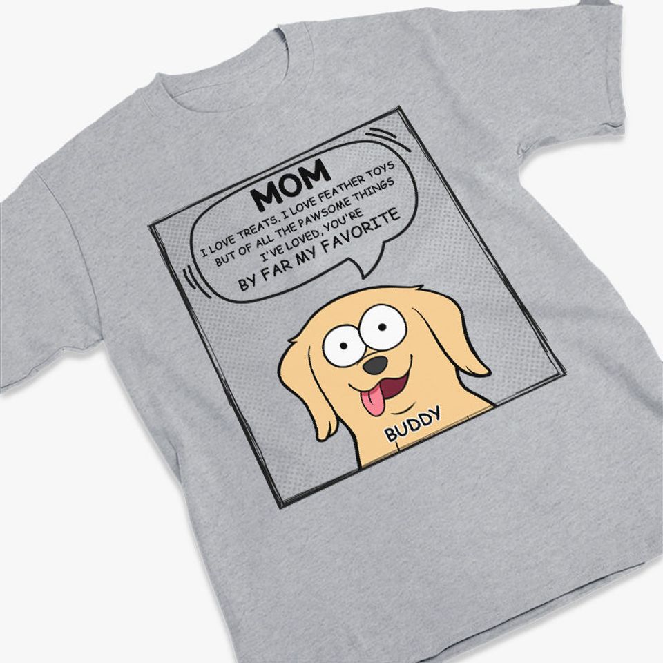 You're My Best Mom Ever - Dog Personalized Custom Unisex T-shirt - Gift For Pet Lovers