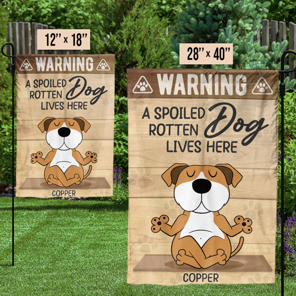 Spoiled Rotten Dogs Live Here - Dog Personalized Custom Flag