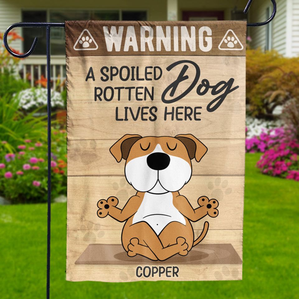 Spoiled Rotten Dogs Live Here - Dog Personalized Custom Flag